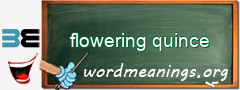 WordMeaning blackboard for flowering quince